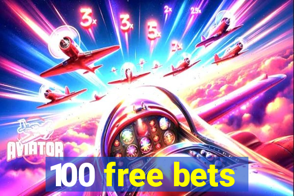 100 free bets