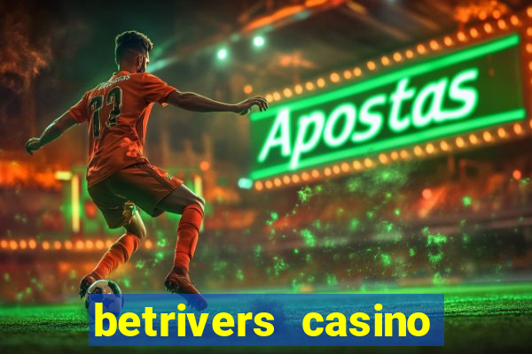 betrivers casino bonus code wv