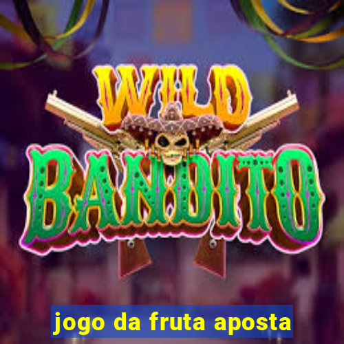 jogo da fruta aposta