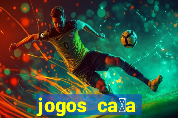 jogos ca莽a n铆quel gr谩tis