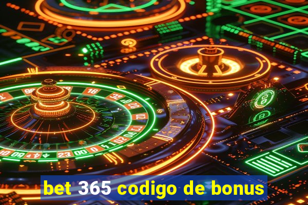 bet 365 codigo de bonus