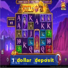 1 dollar deposit casino 1st deposit