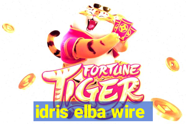 idris elba wire