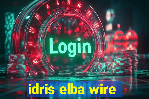 idris elba wire