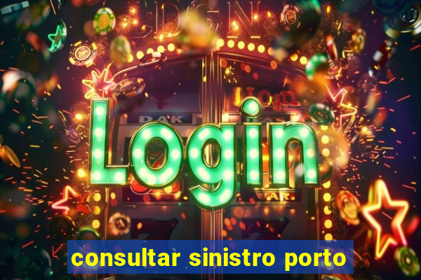 consultar sinistro porto