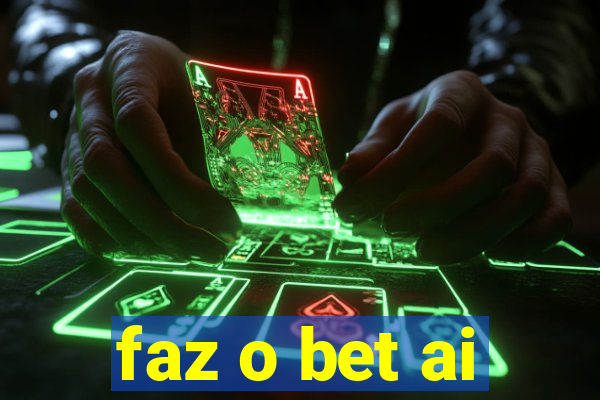 faz o bet ai