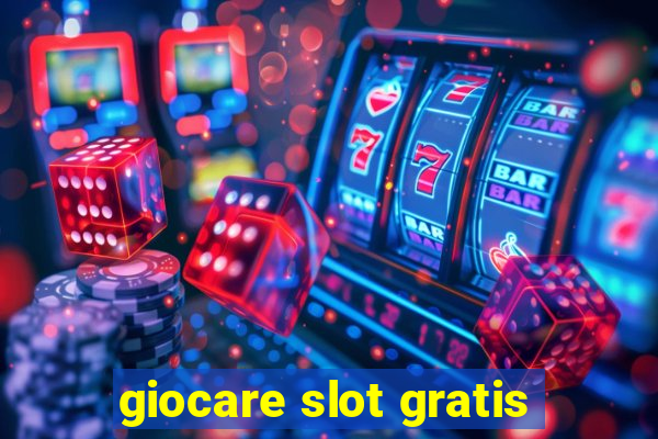 giocare slot gratis