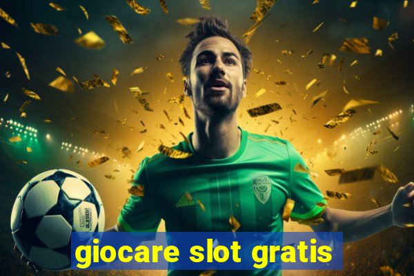 giocare slot gratis