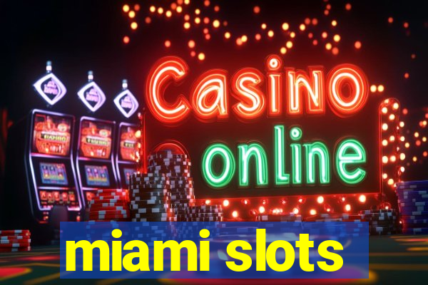 miami slots