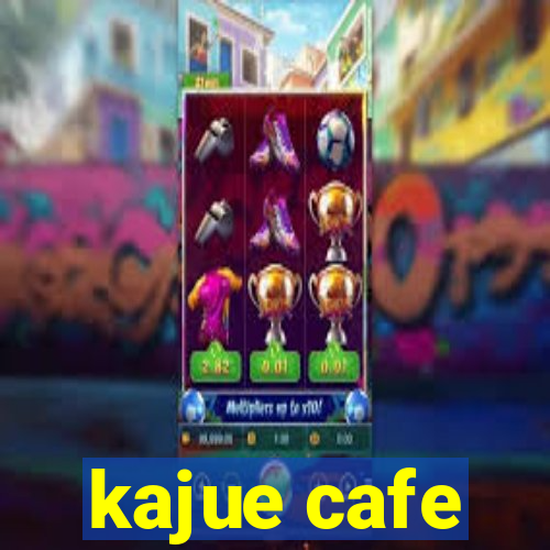 kajue cafe