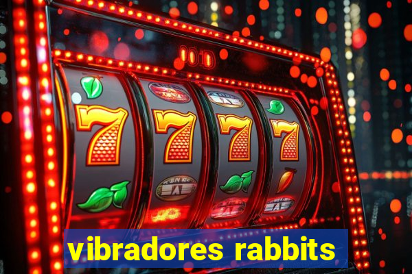 vibradores rabbits