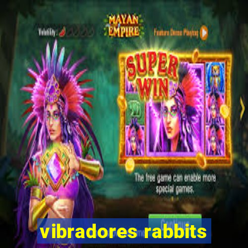 vibradores rabbits