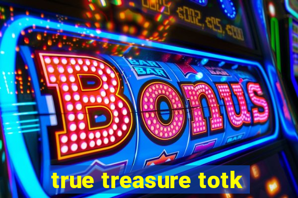 true treasure totk