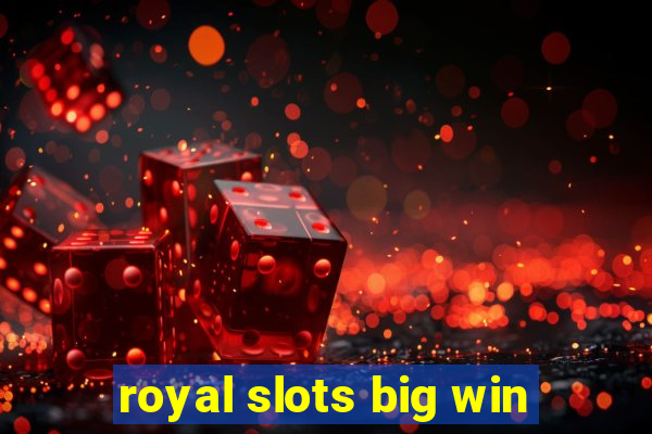 royal slots big win