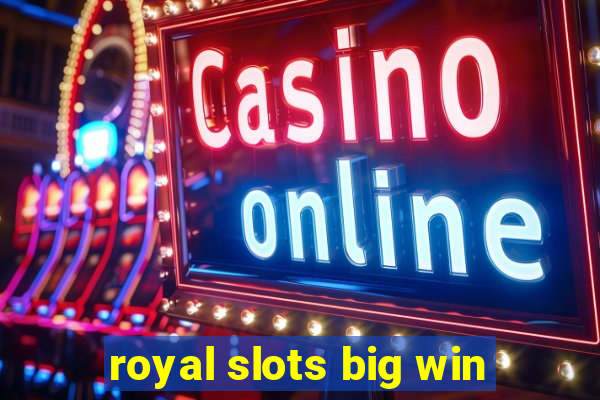 royal slots big win