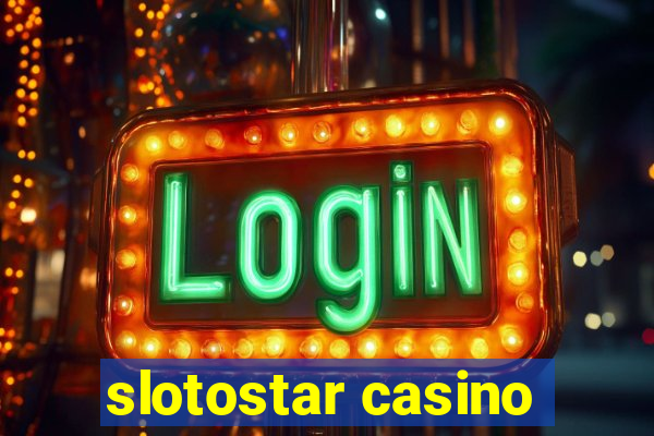 slotostar casino