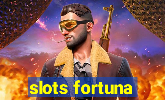 slots fortuna