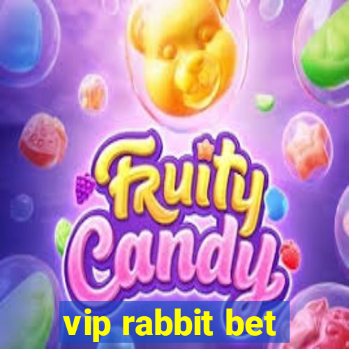 vip rabbit bet