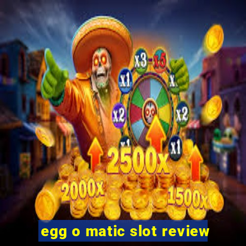 egg o matic slot review