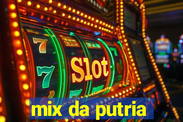 mix da putria