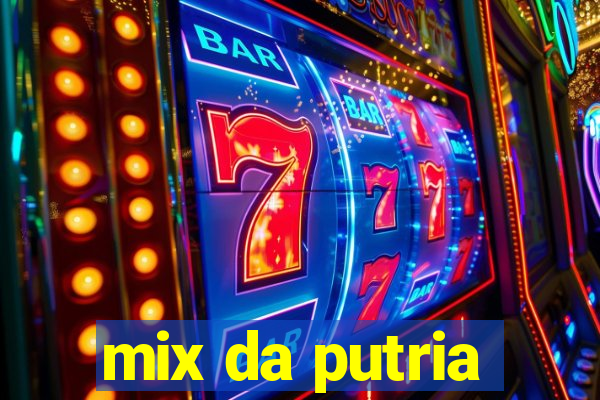 mix da putria