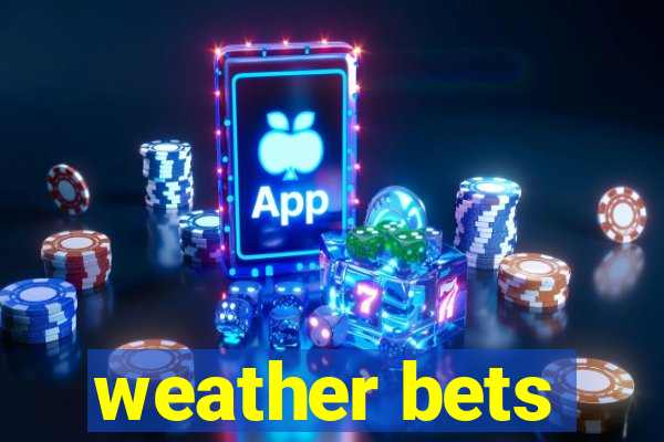 weather bets