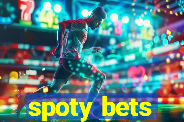 spoty bets