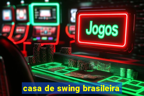 casa de swing brasileira