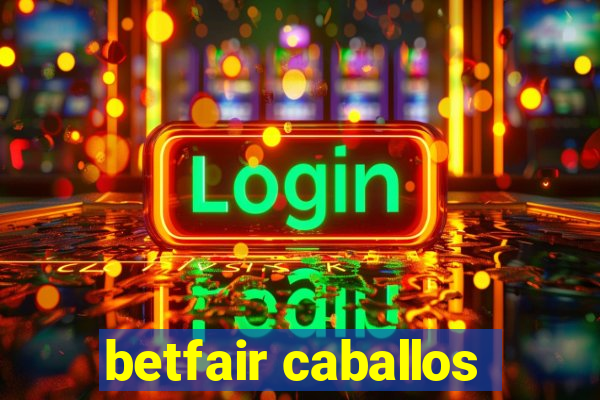 betfair caballos