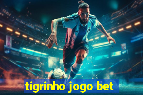 tigrinho jogo bet