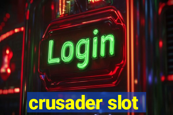 crusader slot