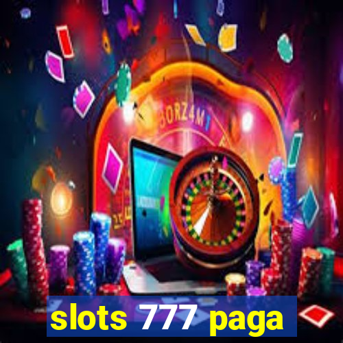 slots 777 paga