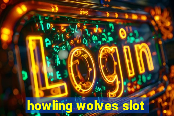 howling wolves slot