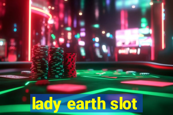 lady earth slot