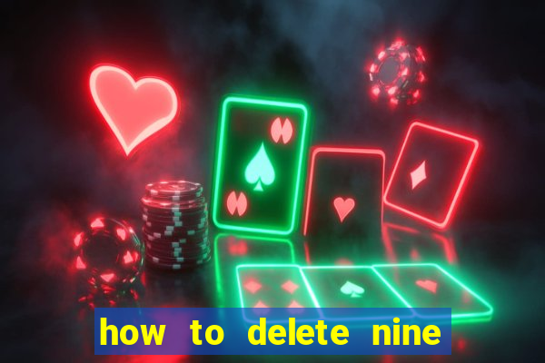 how to delete nine casino account