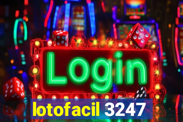 lotofacil 3247