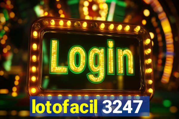 lotofacil 3247