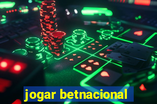 jogar betnacional