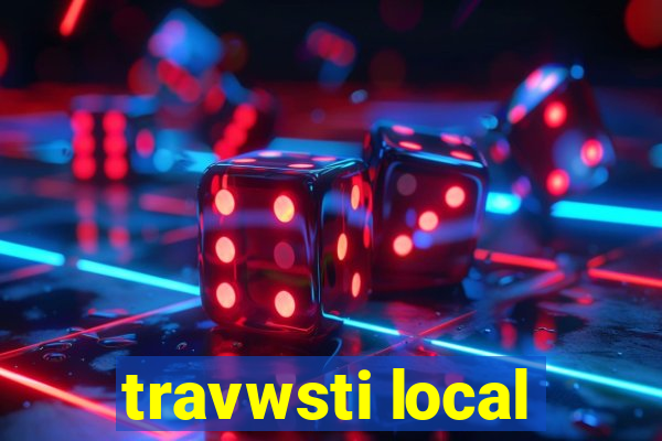 travwsti local