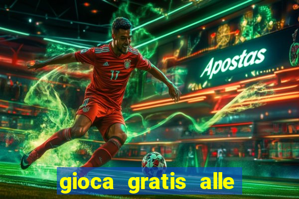 gioca gratis alle slot machine