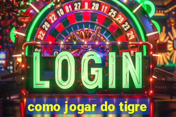 como jogar do tigre