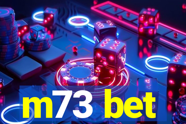 m73 bet