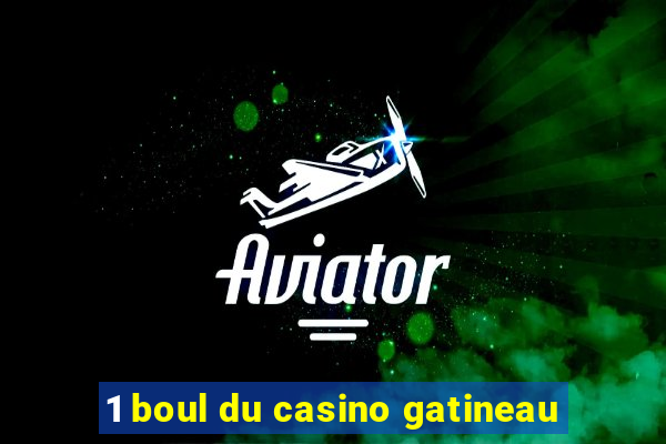 1 boul du casino gatineau