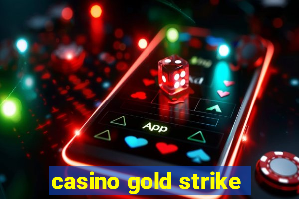 casino gold strike