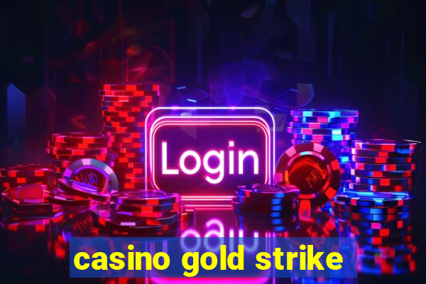 casino gold strike