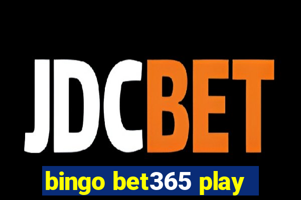 bingo bet365 play