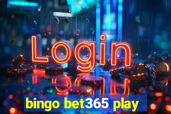 bingo bet365 play