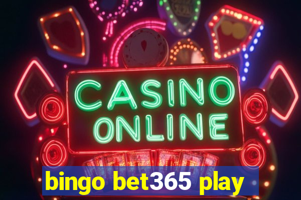 bingo bet365 play