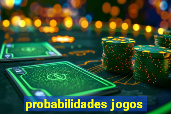 probabilidades jogos