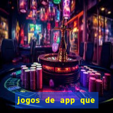 jogos de app que realmente pagam